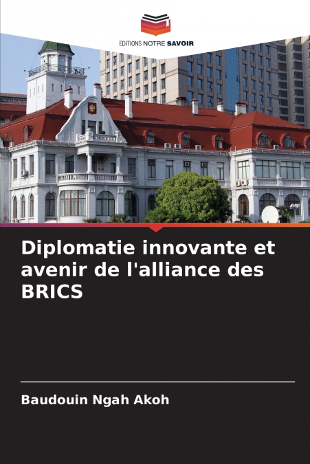 Diplomatie innovante et avenir de l’alliance des BRICS
