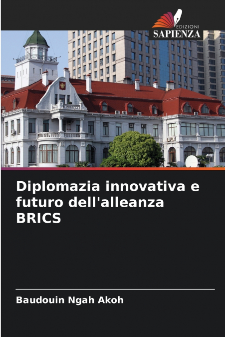 Diplomazia innovativa e futuro dell’alleanza BRICS
