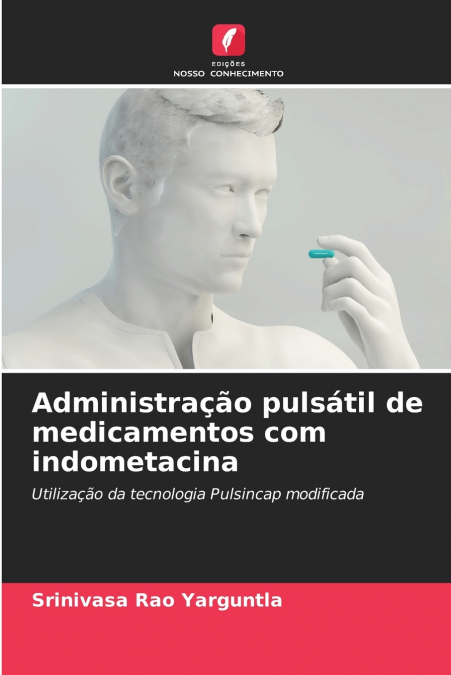Administração pulsátil de medicamentos com indometacina