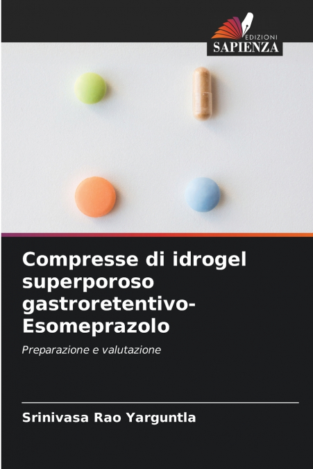 Compresse di idrogel superporoso gastroretentivo-Esomeprazolo