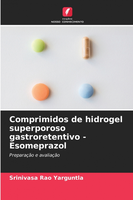 Comprimidos de hidrogel superporoso gastroretentivo - Esomeprazol