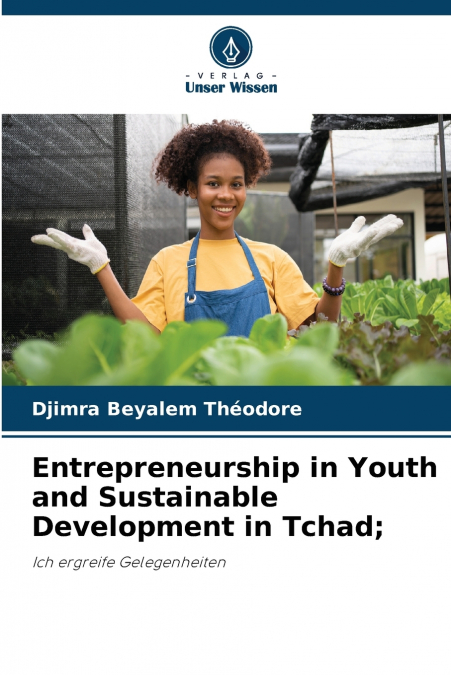 Unternehmertum bei Jugendlichen und nachhaltige Entwicklung im Tschad