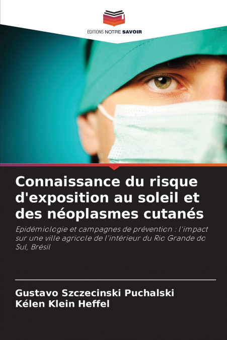 Connaissance du risque d’exposition au soleil et des néoplasmes cutanés