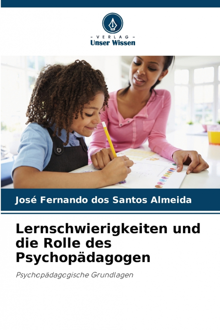 Lernschwierigkeiten und die Rolle des Psychopädagogen
