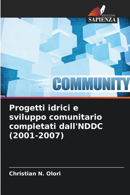 Progetti idrici e sviluppo comunitario completati dall’NDDC (2001-2007)
