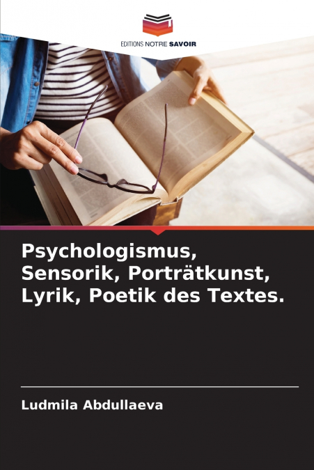 Psychologismus, Sensorik, Porträtkunst, Lyrik, Poetik des Textes.