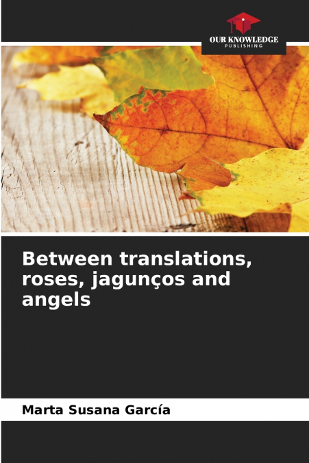 Between translations, roses, jagunços and angels