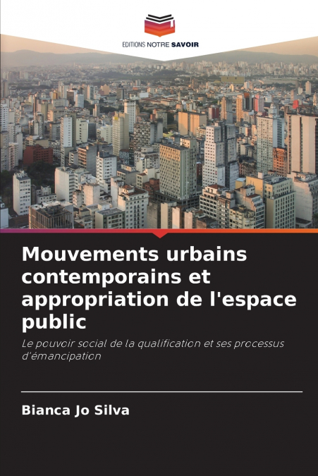 Mouvements urbains contemporains et appropriation de l’espace public