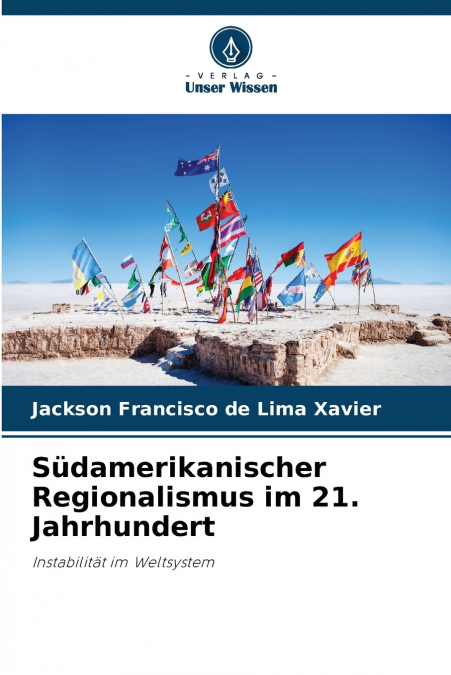 Südamerikanischer Regionalismus im 21. Jahrhundert