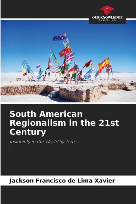 South American Regionalism in the 21st Century