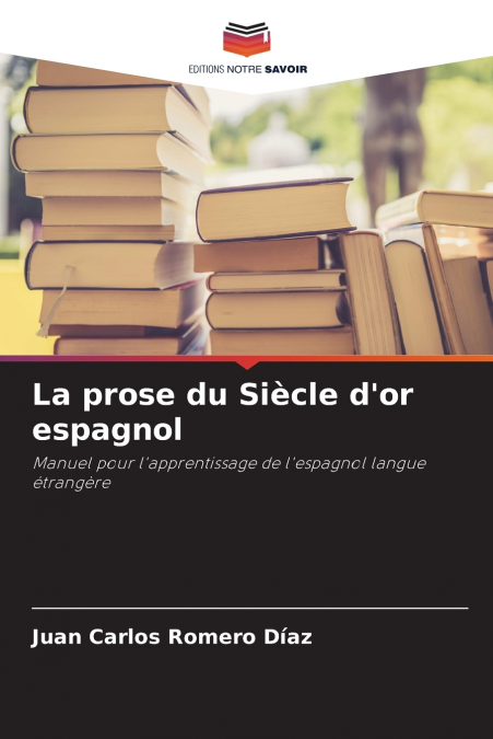 La prose du Siècle d’or espagnol