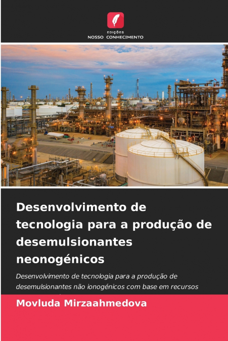 Desenvolvimento de tecnologia para a produção de desemulsionantes neonogénicos