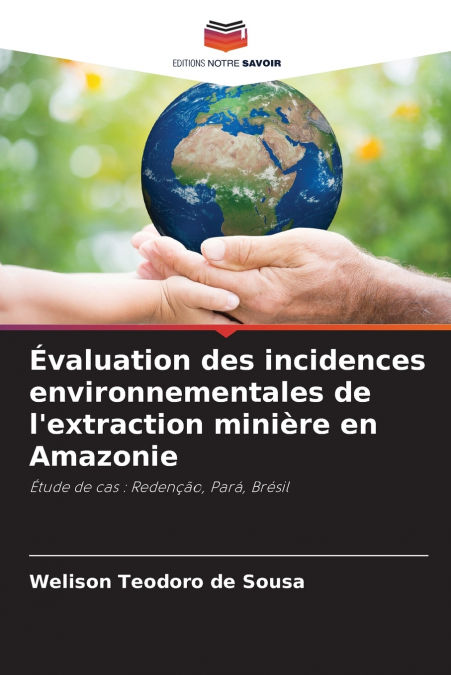 Évaluation des incidences environnementales de l’extraction minière en Amazonie