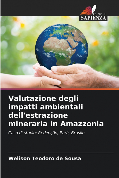 Valutazione degli impatti ambientali dell’estrazione mineraria in Amazzonia