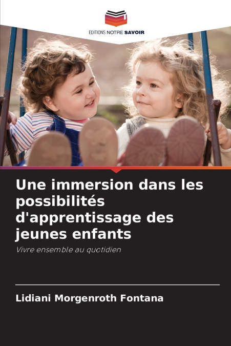 Une immersion dans les possibilités d’apprentissage des jeunes enfants