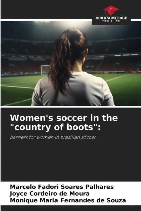 Women’s soccer in the 'country of boots'