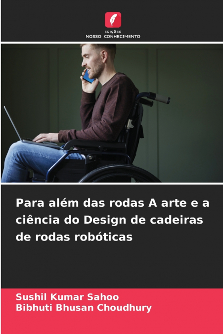 Para além das rodas A arte e a ciência do Design de cadeiras de rodas robóticas
