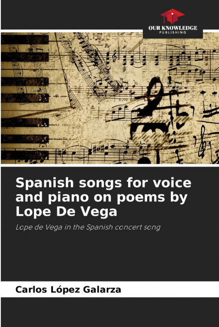 Spanish songs for voice and piano on poems by Lope De Vega