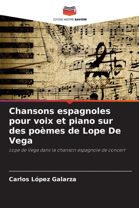Chansons espagnoles pour voix et piano sur des poèmes de Lope De Vega