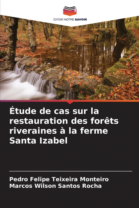 Étude de cas sur la restauration des forêts riveraines à la ferme Santa Izabel