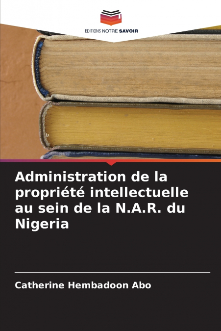 Administration de la propriété intellectuelle au sein de la N.A.R. du Nigeria