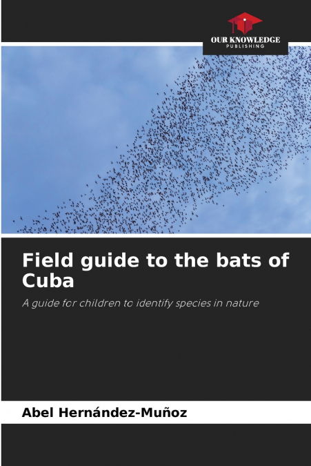 Field guide to the bats of Cuba