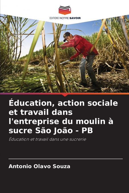 Éducation, action sociale et travail dans l’entreprise du moulin à sucre São João - PB