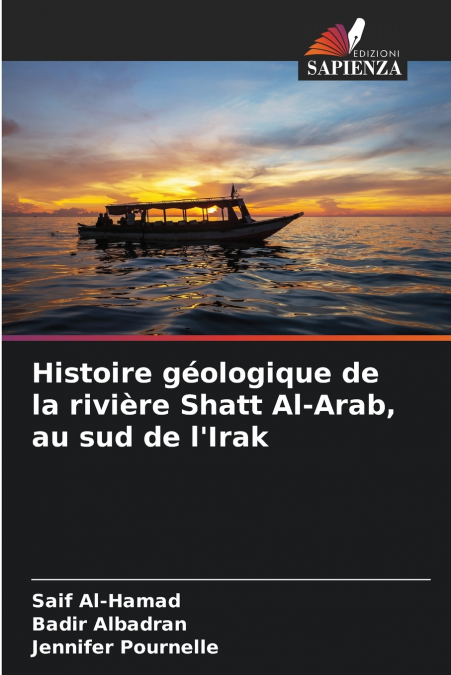 Histoire géologique de la rivière Shatt Al-Arab, au sud de l’Irak
