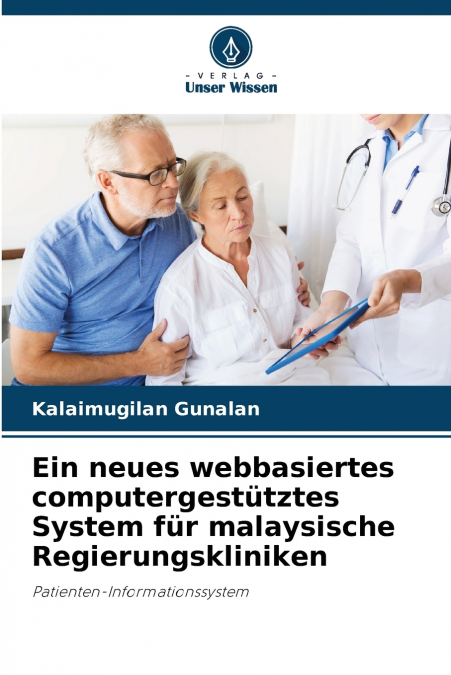 Ein neues webbasiertes computergestütztes System für malaysische Regierungskliniken