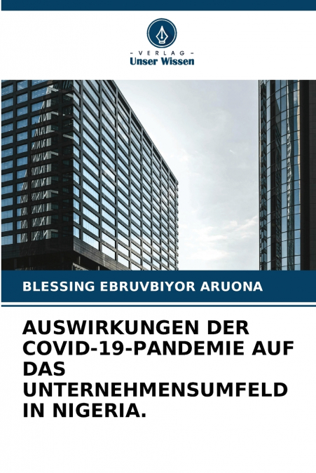 AUSWIRKUNGEN DER COVID-19-PANDEMIE AUF DAS UNTERNEHMENSUMFELD IN NIGERIA.