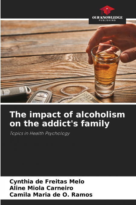 The impact of alcoholism on the addict’s family