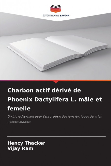 Charbon actif dérivé de Phoenix Dactylifera L. mâle et femelle