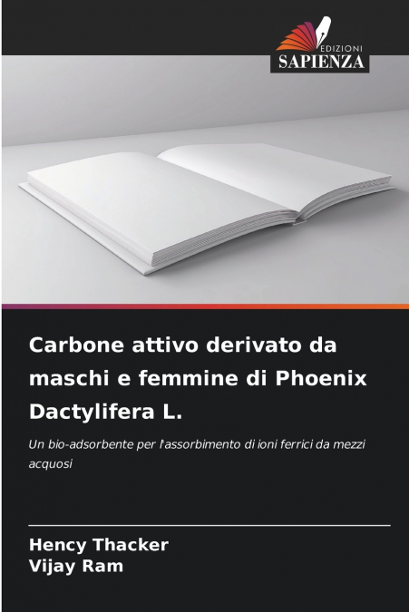 Carbone attivo derivato da maschi e femmine di Phoenix Dactylifera L.