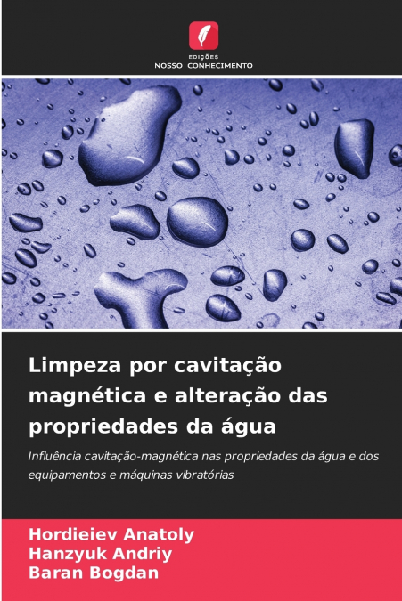 Limpeza por cavitação magnética e alteração das propriedades da água