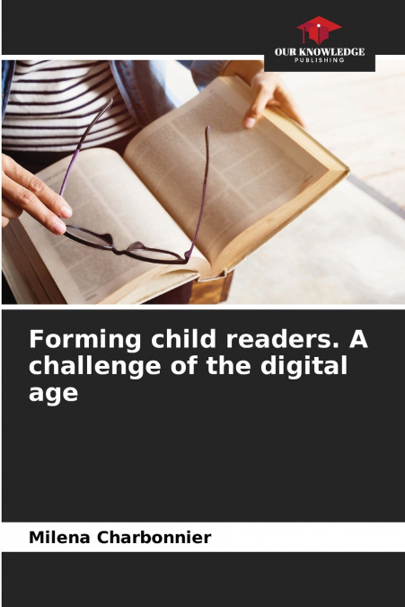 Forming child readers. A challenge of the digital age