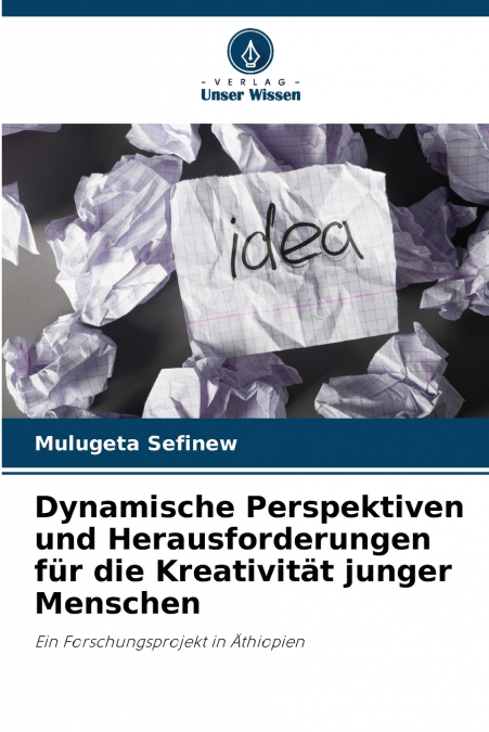 Dynamische Perspektiven und Herausforderungen für die Kreativität junger Menschen