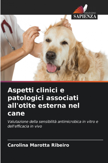 Aspetti clinici e patologici associati all’otite esterna nel cane