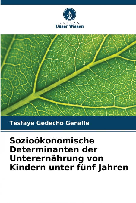 Sozioökonomische Determinanten der Unterernährung von Kindern unter fünf Jahren