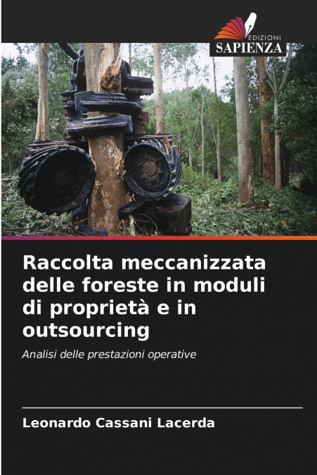 Raccolta meccanizzata delle foreste in moduli di proprietà e in outsourcing