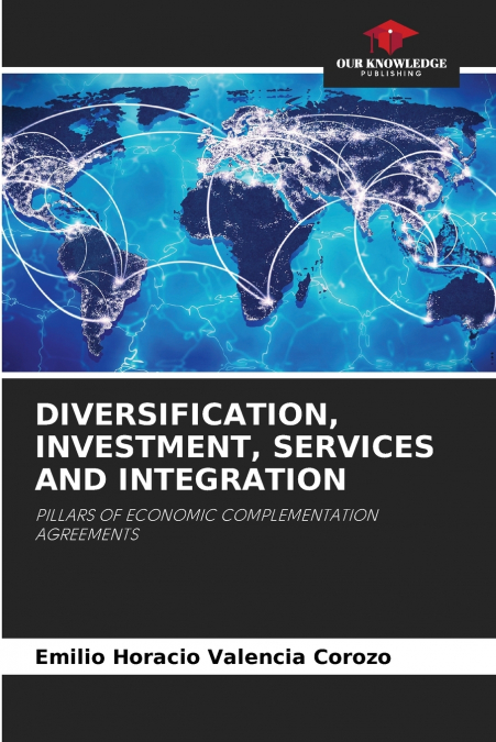 DIVERSIFICATION, INVESTMENT, SERVICES AND INTEGRATION