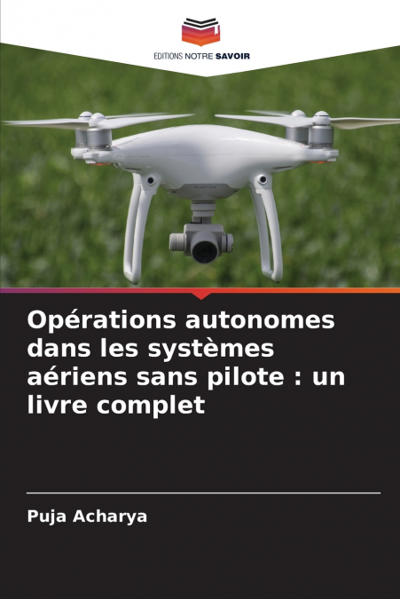 Opérations autonomes dans les systèmes aériens sans pilote