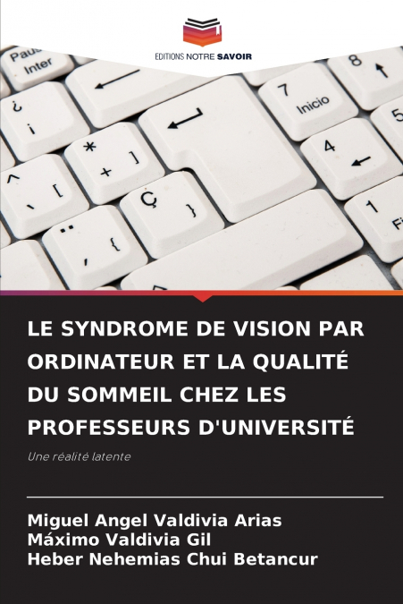 LE SYNDROME DE VISION PAR ORDINATEUR ET LA QUALITÉ DU SOMMEIL CHEZ LES PROFESSEURS D’UNIVERSITÉ