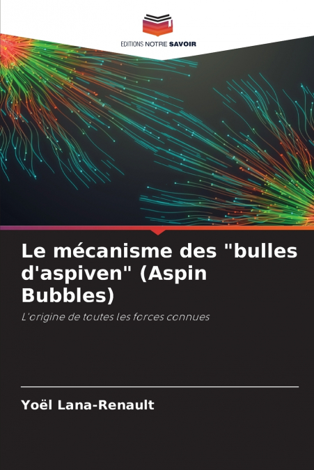 Le mécanisme des 'bulles d’aspiven' (Aspin Bubbles)