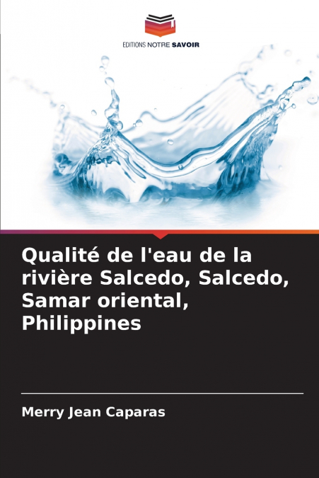 Qualité de l’eau de la rivière Salcedo, Salcedo, Samar oriental, Philippines