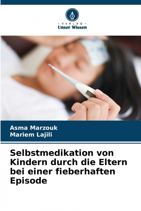 Selbstmedikation von Kindern durch die Eltern bei einer fieberhaften Episode