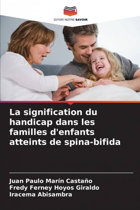 La signification du handicap dans les familles d’enfants atteints de spina-bifida