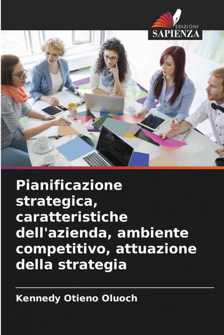 Pianificazione strategica, caratteristiche dell’azienda, ambiente competitivo, attuazione della strategia