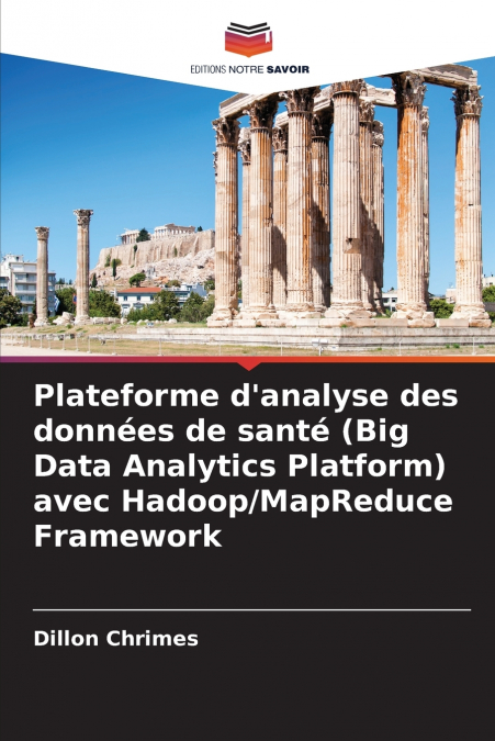 Plateforme d’analyse des données de santé (Big Data Analytics Platform) avec Hadoop/MapReduce Framework