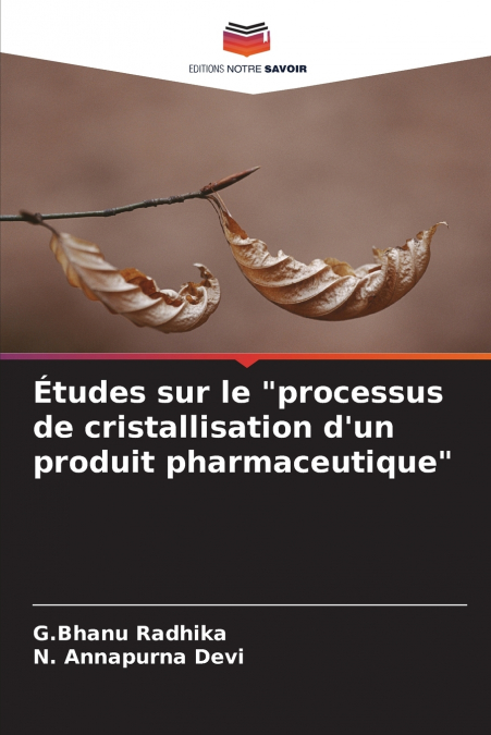 Études sur le 'processus de cristallisation d’un produit pharmaceutique'