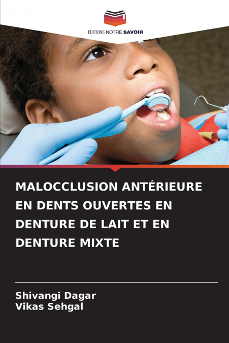 MALOCCLUSION ANTÉRIEURE EN DENTS OUVERTES EN DENTURE DE LAIT ET EN DENTURE MIXTE